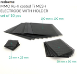 Mixed Metal Oxide Ruthenium-Iridium Coated Titanium Mesh Electrode with Holder - set of 10 pcs